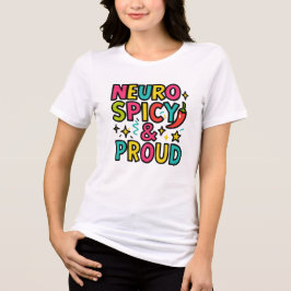Neurospicy and Proud – Bright Neurodivergent Pride トライブレンドＴシャツ