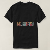 NeuroSpicy  Neurodiversity Neurodivergent ADHD and Tシャツ (デザイン正面)