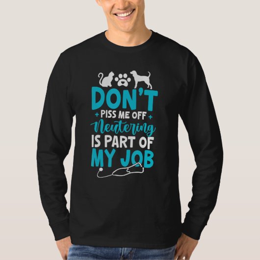 Neutering Is My Job  Veterinarian  Vet Tech Tシャツ (正面)