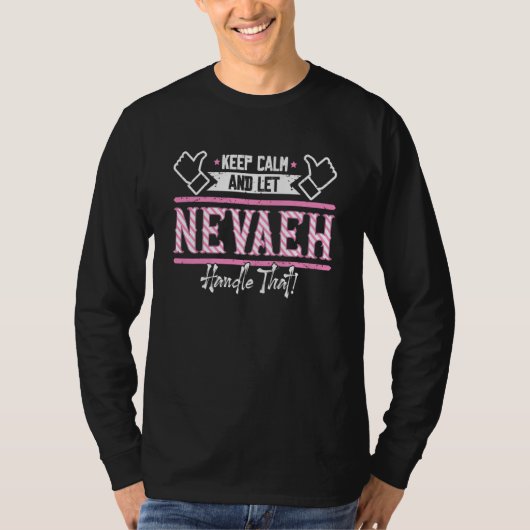 Nevaeh Keep Calm and let Nevaeh Handle that Tシャツ (正面)
