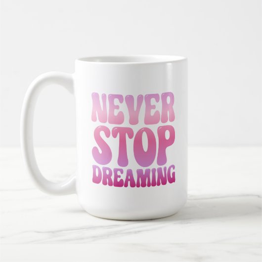 Never ストップ Dreaming – レトロピンクインスパイアズ コーヒーマグカップ (左)