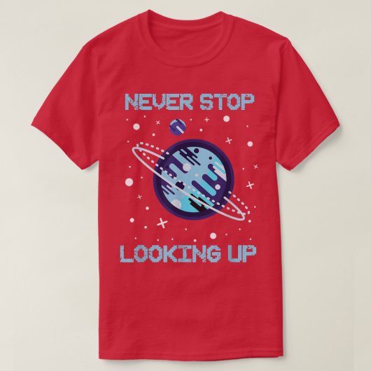 Never ストップ Looking Up太陽の宇宙科学1483 Tシャツ (デザイン正面)