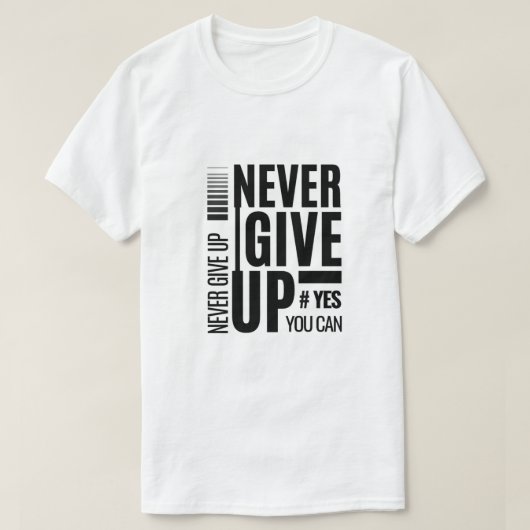 Never 与え Up -はっきりした引用文 Tシャツ (デザイン正面)