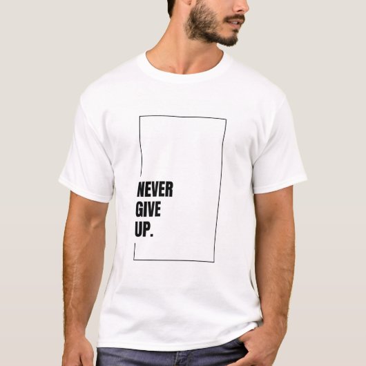 Never 与え Up - やる気を起こさせるタイポグラフィTシャツ Tシャツ (正面)