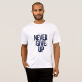 "Never 与え Up"やる気を起こさせる引用文スポーツデザイン Tシャツ (正面フル)