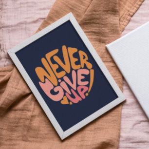 Never 与え Up – ピンクとオレンジの濃やる気を起こさせる色 ポスター