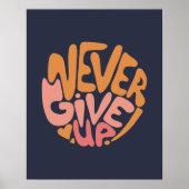 Never 与え Up – ピンクとオレンジの濃やる気を起こさせる色 ポスター (正面)