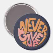 Never 与え Up – ピンクとオレンジの濃やる気を起こさせる色 マグネット (正面/裏面)