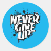 NEVER 与え UP、意欲を起こ引用文ブラック&ホワイト ラウンドシール (正面)