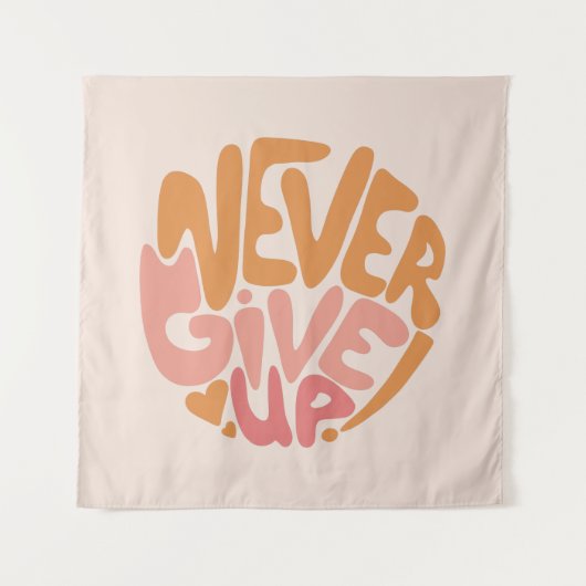 Never 与え Up – 日々ピンクとオレンジやる気を起こさせる タペストリー (正面)