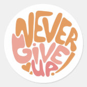 Never 与え Up – 日々ピンクとオレンジやる気を起こさせる ラウンドシール (正面)