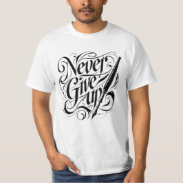 Never 与え Up – 書エレガント道デザインTシャツ Tシャツ