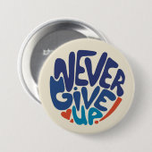 Never 与え Up – 青と赤の誕生日引用文 缶バッジ (正面&裏面)