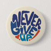 Never 与え Up – 青と赤の誕生日引用文 缶バッジ (正面)