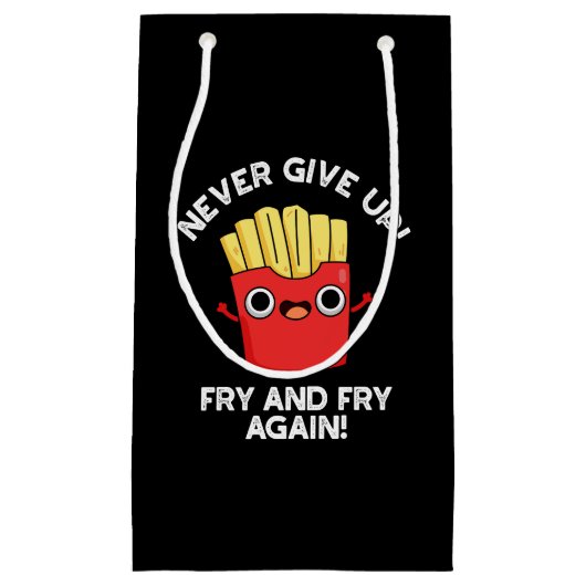 Never 与え Up Fry And Fry Again Food Pun Dark BG スモールペーパーバッグ (正面)