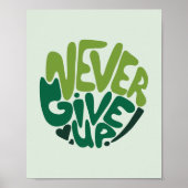 Never 与え Up - Green 前向き Handレタリング ポスター (正面)