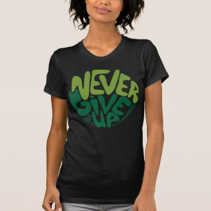 Never 与え Up - Green 前向き HandレタリングT-Sh Tシャツ