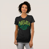 Never 与え Up - Green 前向き HandレタリングT-Sh Tシャツ (正面フル)
