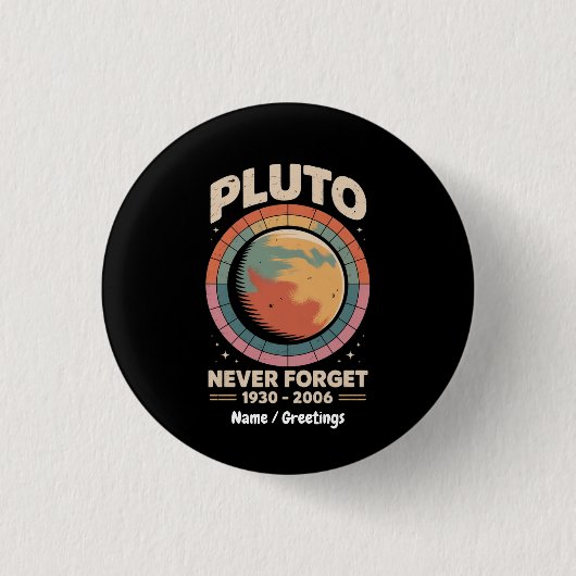 Never 忘れ Pluto 1930-2006おもしろいレトロ宇宙 缶バッジ (正面)