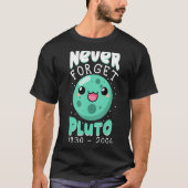 Never 忘れ Pluto 1930 2006 Cute Planet Science K Tシャツ (正面)