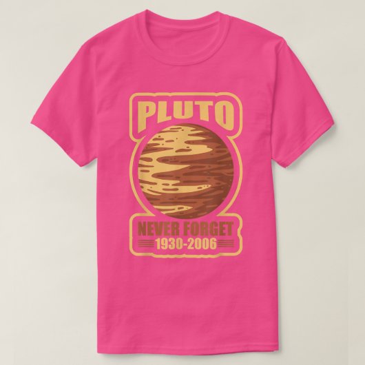 Never 忘れ Pluto Astronomy宇宙惑星科学 Tシャツ (デザイン正面)