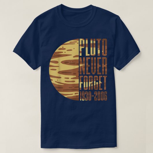 Never 忘れ Pluto Astronomy Planet宇宙科学 Tシャツ (デザイン正面)