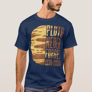 Never 忘れ Pluto Astronomy Planet宇宙科学 Tシャツ