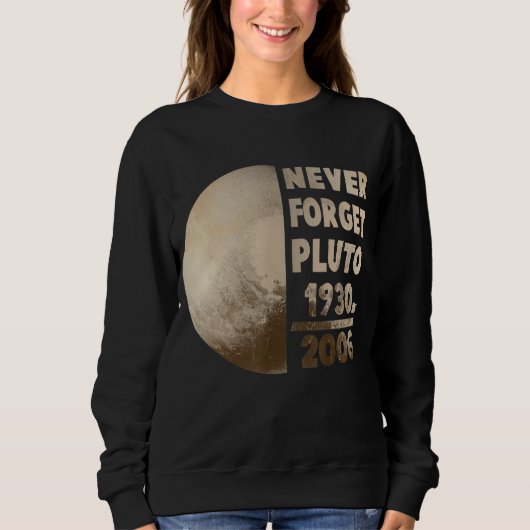 Never 忘れ Pluto Planet宇宙科学1 スウェットシャツ (正面)