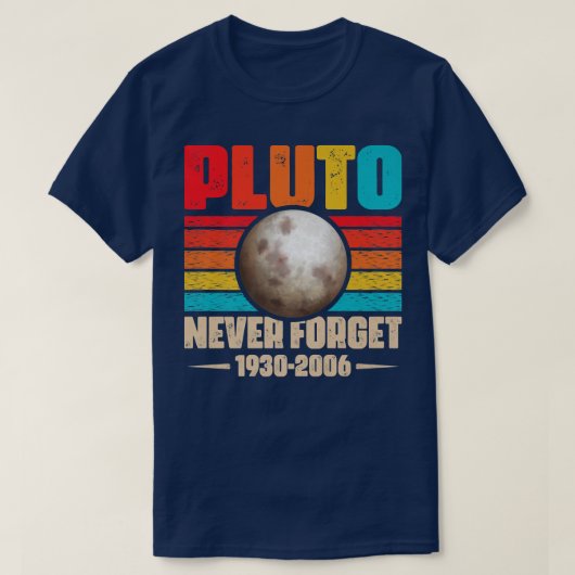 Never 忘れ Pluto Shirt Nerdy Astronomy宇宙Sci Tシャツ (デザイン正面)