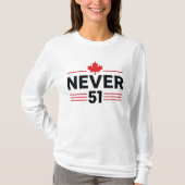 Never 51州カナダ国旗誇りを持った – および愛国心 tシャツ (正面)