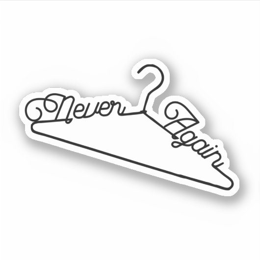 Never Again Hanger Roe v. Wade Pro-Choice シール (正面)