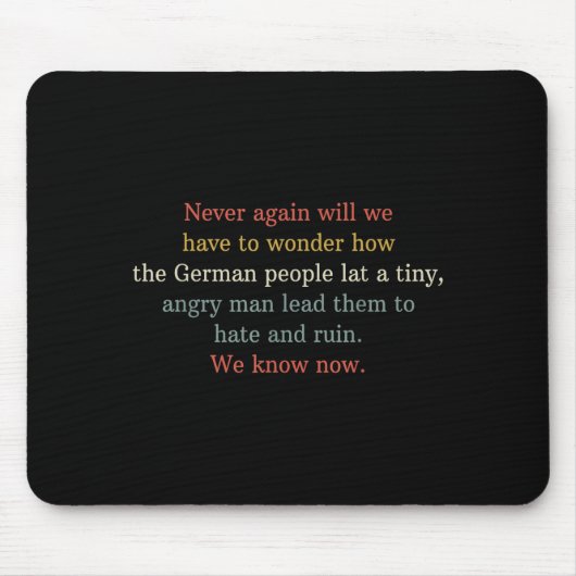 Never Again Will We Have To Wonder How The German  マウスパッド (正面)