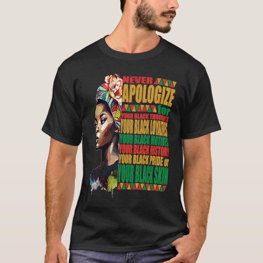 Never Apologize Black African Pride Black History  Tシャツ (正面)