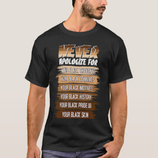 Never Apologize Black History Month BLM Melanin Pr Tシャツ