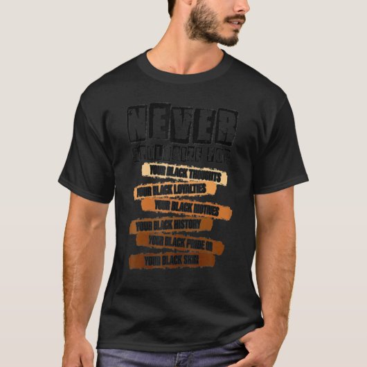 Never Apologize Black History Month Melanin Pride  Tシャツ (正面)