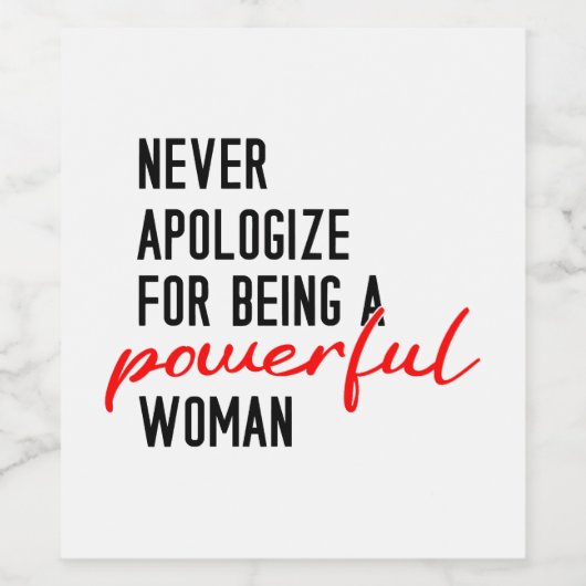 Never Apologize For Being A Powerful Woman ワインラベル (シングルラベル)