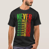 Never Apologize For Your Blackness Black History P Tシャツ (正面)