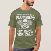 Never Argue With Plumbers Funny  Plumber meme Tシャツ (正面)