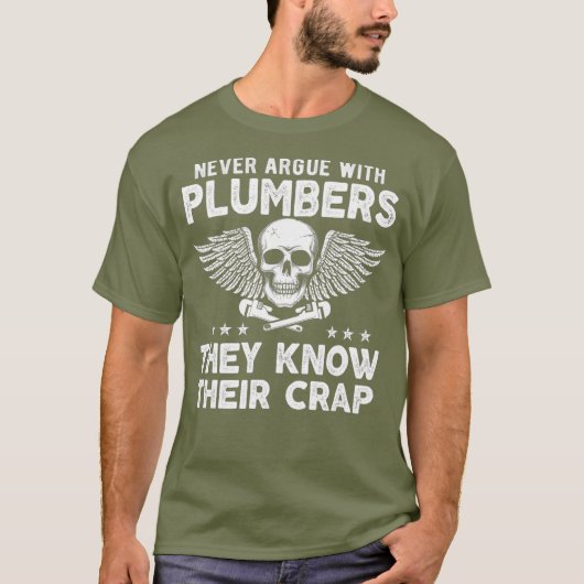 Never Argue With Plumbers Funny  Plumber meme Tシャツ (正面)