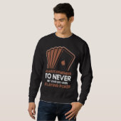 Never Bet Your Leg When Playing Poker Card Game Ca スウェットシャツ (正面フル)
