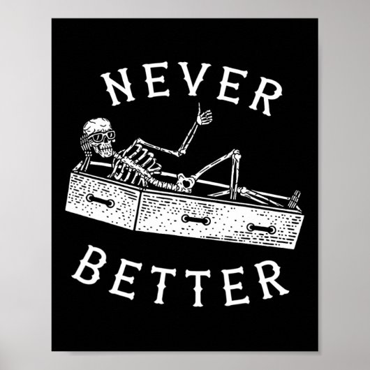 Never Betterおもしろいスケルトンのハロウィーンの衣装の男性を見る ポスター (正面)