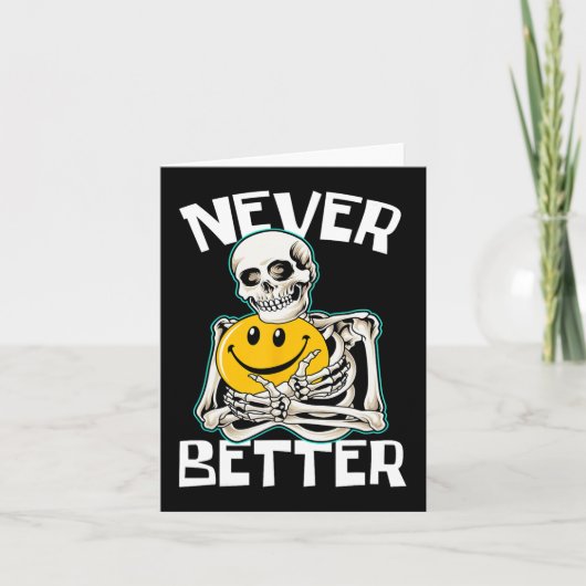 NEVER BETTERスケルトンおもしろいスカルハロウィーンの衣装 カード (正面)