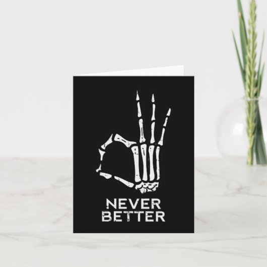 Never Better OKサインスケルトンハンドおもしろいハロウィーンM カード (正面)