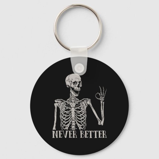 Never Better SkeletonおもしろいスカルハロウィーンFor Wome キーホルダー (正面)