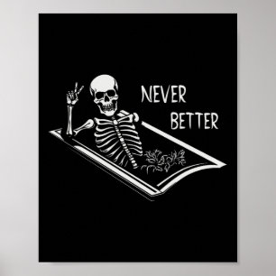 Never Better Skeleton棺の手の素晴らしサインhallow ポスター