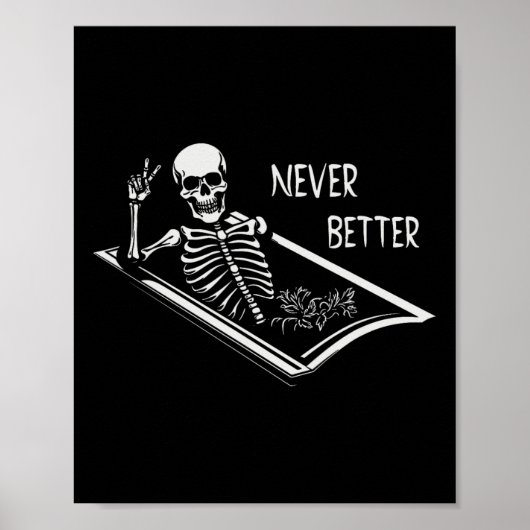 Never Better Skeleton棺の手の素晴らしサインhallow ポスター (正面)