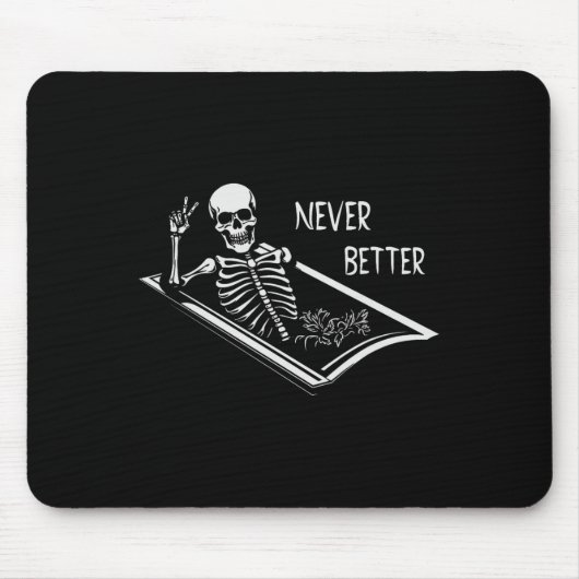 Never Better Skeleton棺の手の素晴らしサインhallow マウスパッド (正面)