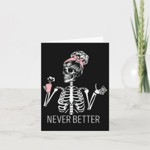 Never Better Skeleton Coffee Halloween Co カード