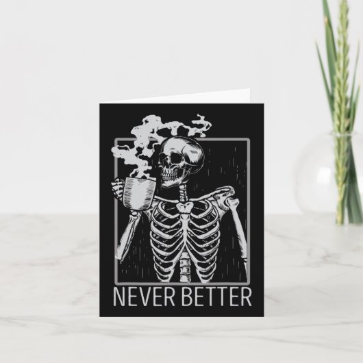 Never Better Skeleton Coffee Halloween Co カード (正面)
