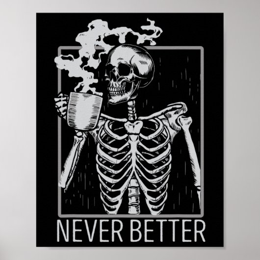 Never Better Skeleton Coffee Halloween Co ポスター (正面)